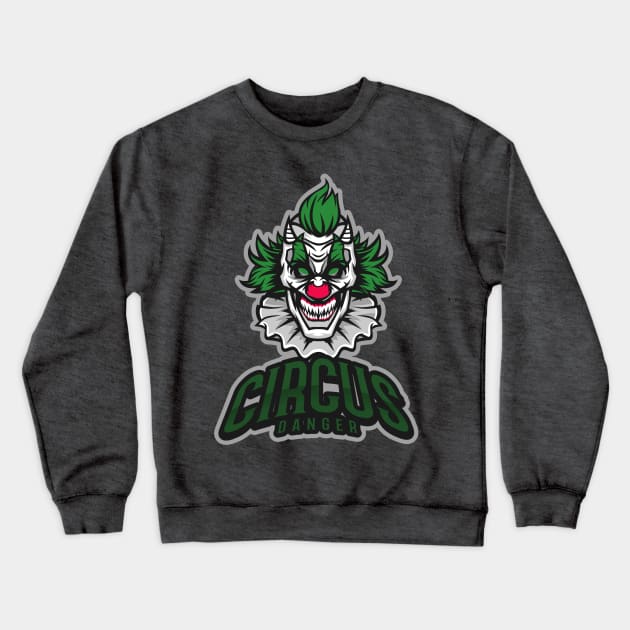 Circus Danger Crewneck Sweatshirt by Sanworld